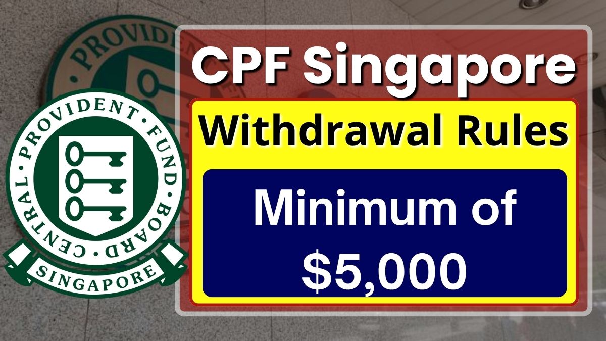 CPF Singapore Withdrawal Rules