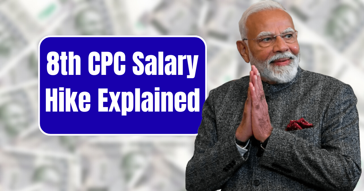 8th CPC Salary Hike Explained