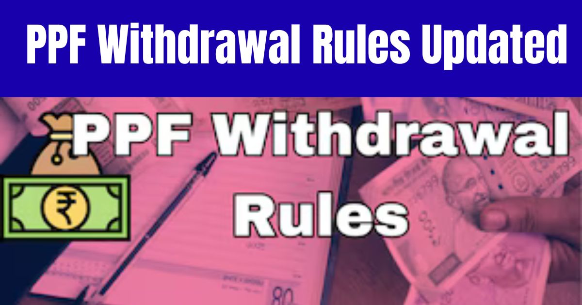 PPF Withdrawal Rules Updated