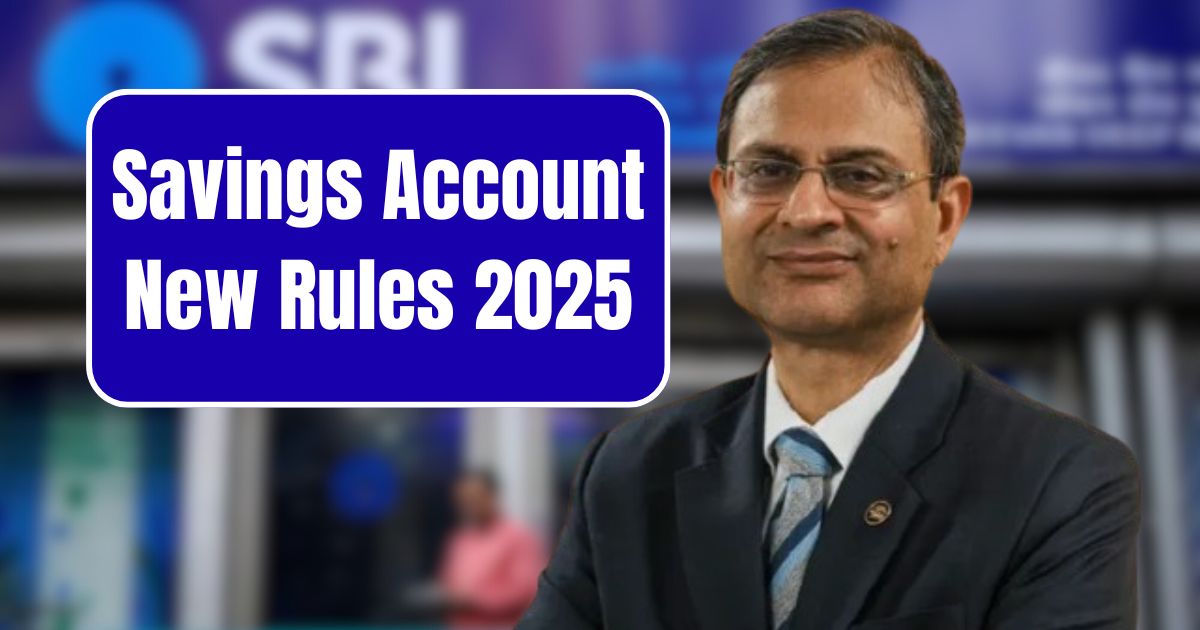Savings Account New Rules 2025