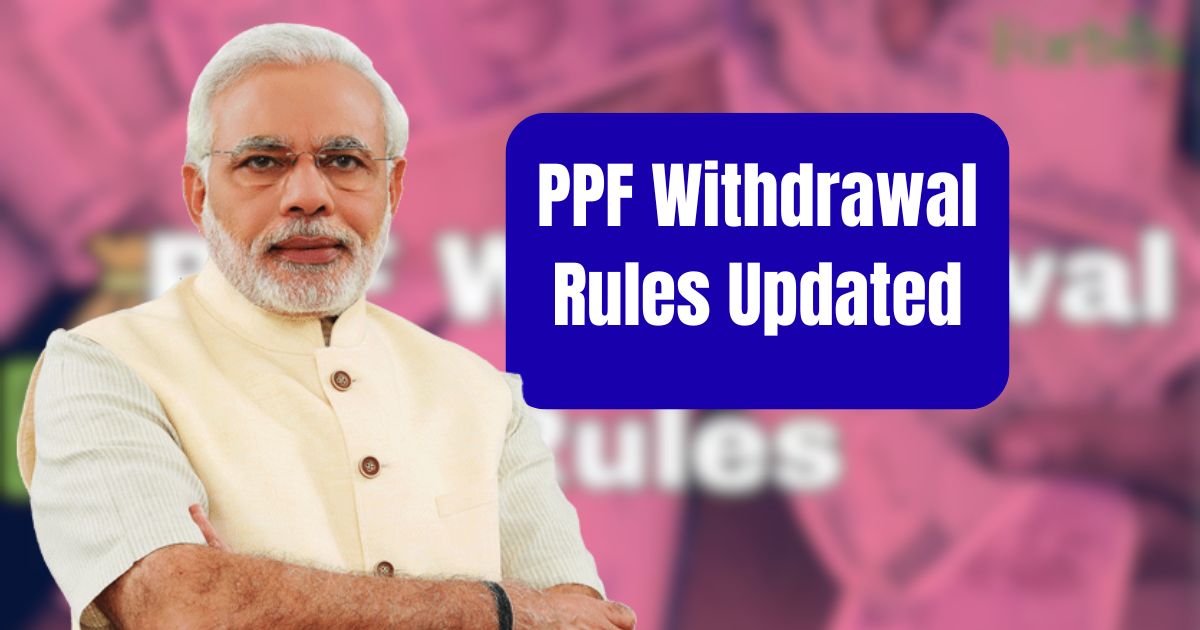 PPF Withdrawal Rules Updated