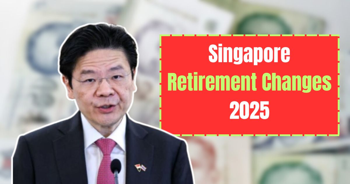 Singapore Retirement Changes 2025