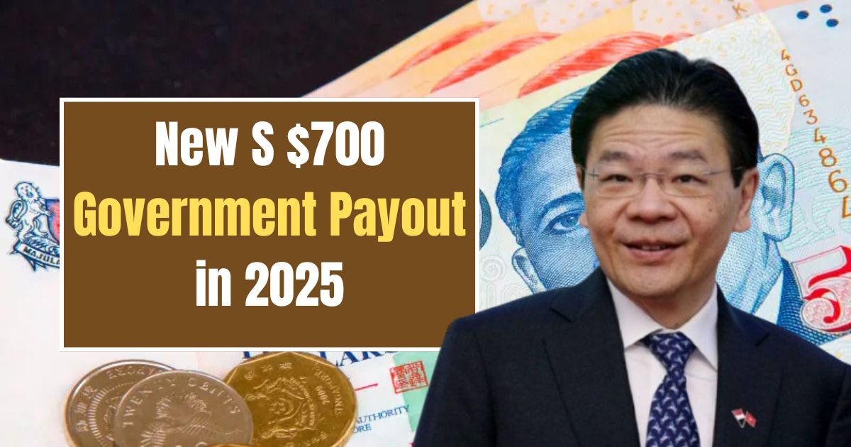 New S$700 Government Payout in 2025