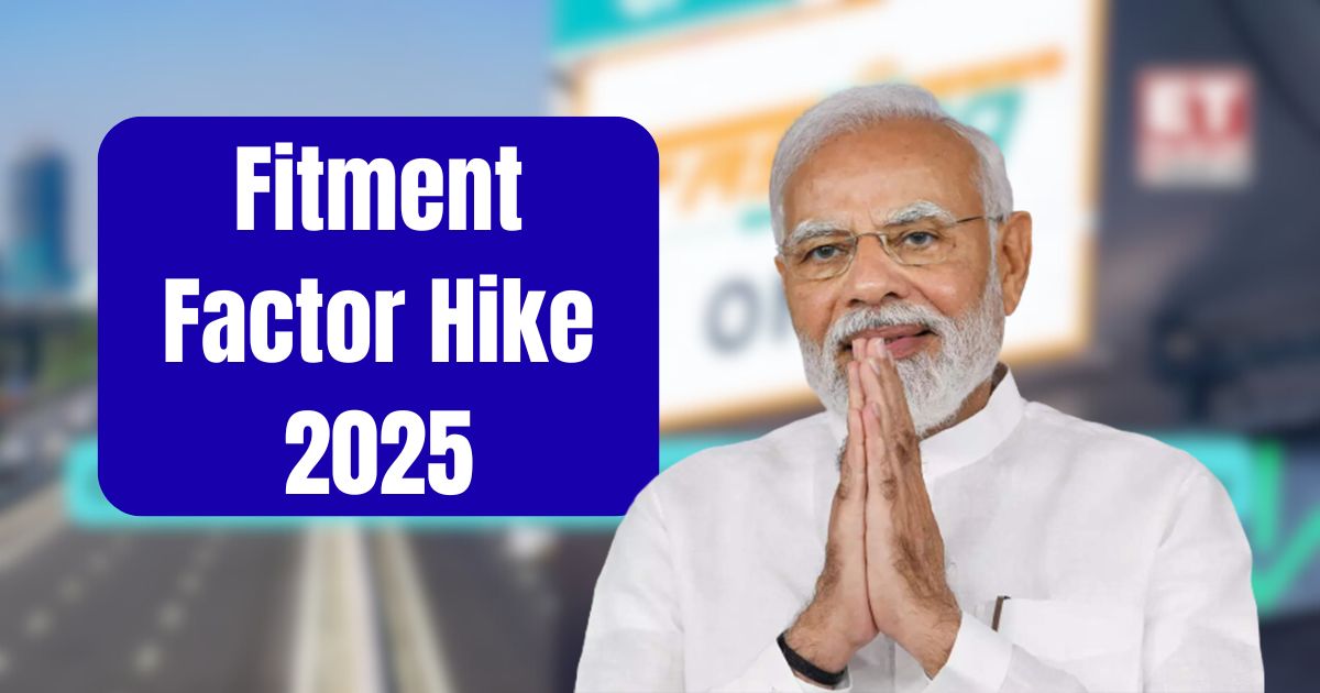 Fitment Factor Hike 2025
