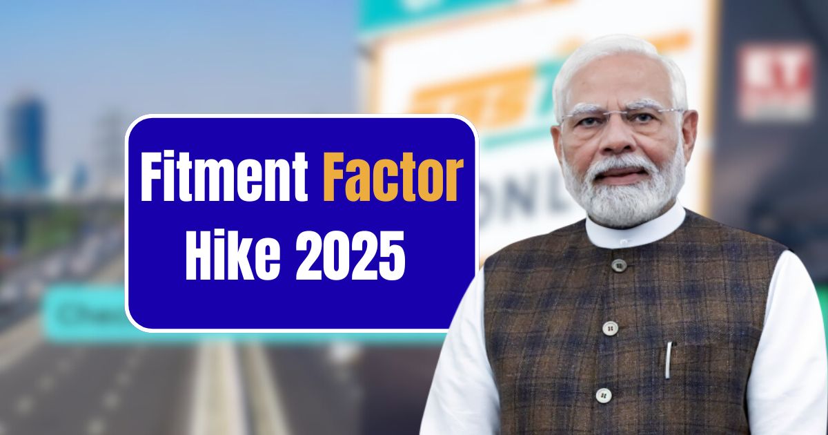 Fitment Factor Hike 2025