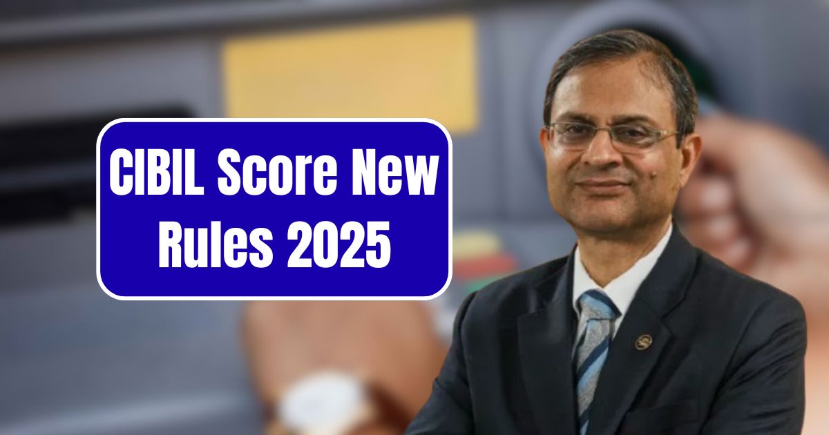 CIBIL Score New Rules 2025