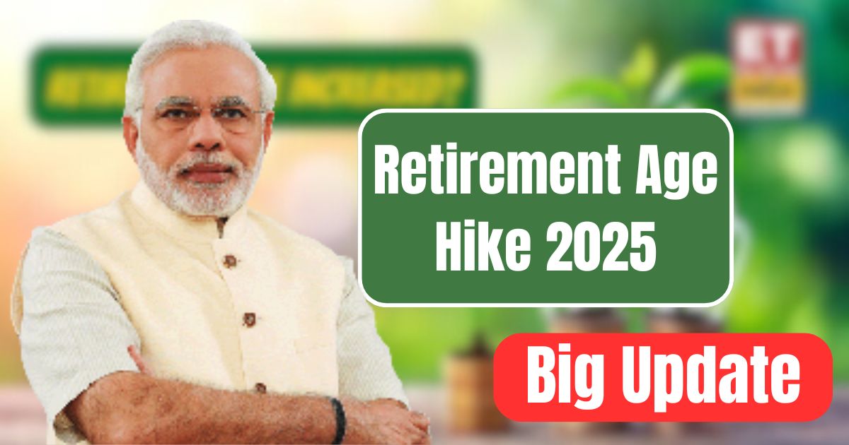Retirement Age Hike 2025