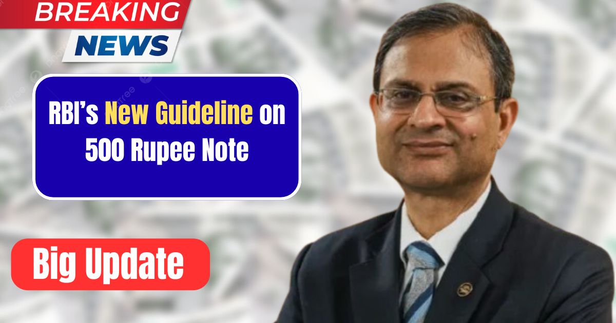 RBI’s New Guideline on 500 Rupee Note