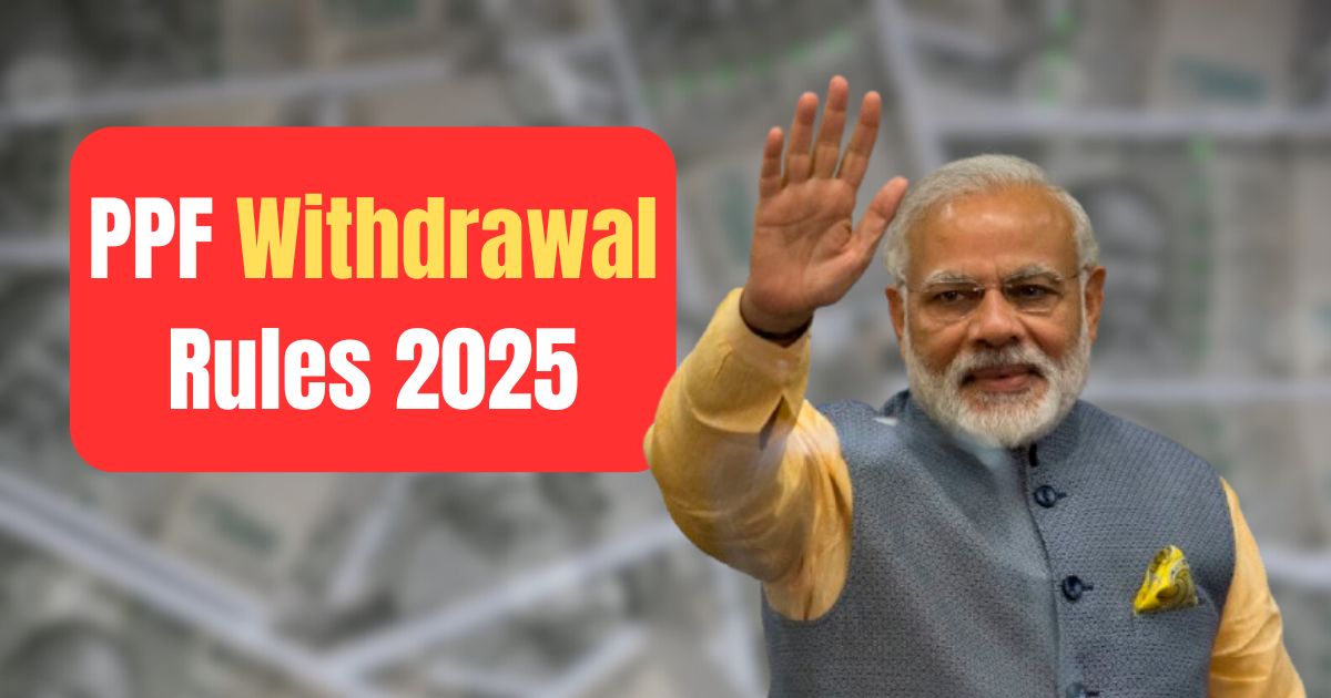 PPF Withdrawal Rules 2025