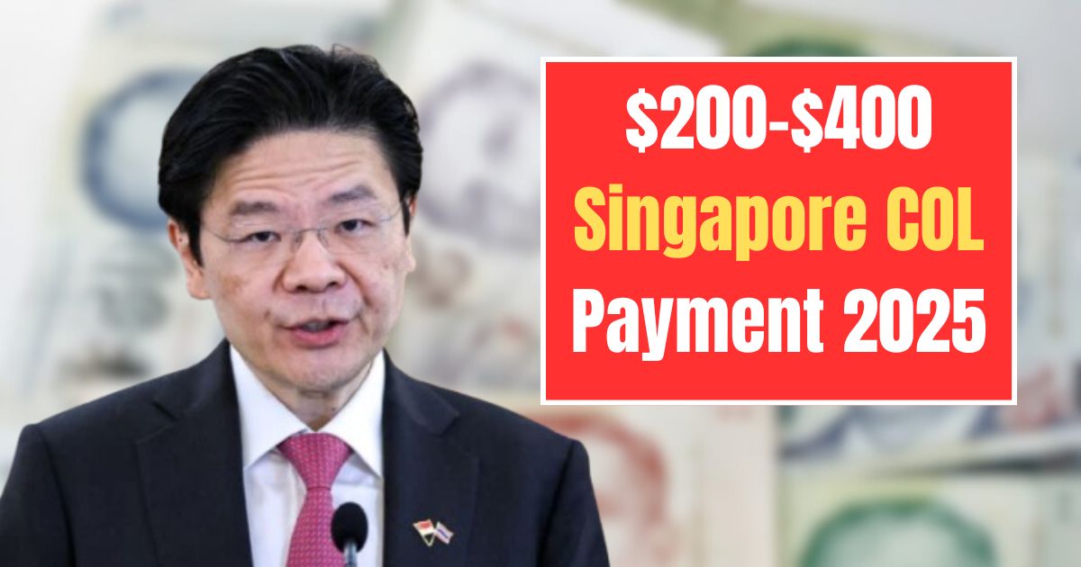 $200–$400 Singapore COL Payment 2025